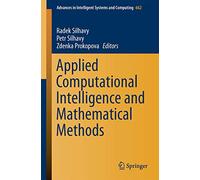 Applied Computational Intelligence and Mathematical Methods: Computational Methods in Systems and Software 2017, vol. 2: 662 (Advances in Intelligent Systems and Computing)