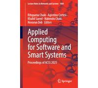 Applied Computing for Software and Smart Systems: Proceedings of ACSS 2025 (Lecture Notes in Networks and Systems, 1860)