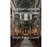 Applied Course in Gregorian Chant