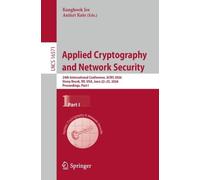 Applied Cryptography and Network Security: 24th International Conference, ACNS 2026, Stony Brook, NY, USA, June 22-25, 2026, Proceedings, Part I (Lecture Notes in Computer Science, 16571)