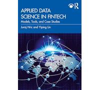 Applied Data Science in FinTech: Models, Tools, and Case Studies