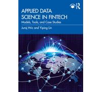 Applied Data Science in FinTech : Models, Tools, and Case Studies