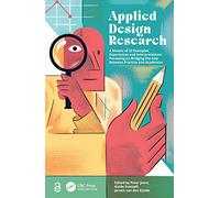 Applied Design Research: A Mosaic of 22 Examples, Experiences and Interpretations Focussing on Bridging the Gap between Practice and Academics