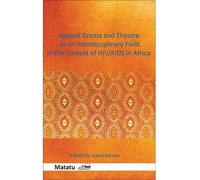 [(Applied Drama and Theatre as an Interdisciplinary Field in the Context of HIV/AIDS in Africa.)] [Author: Hazel Barnes] published on (January, 2013)