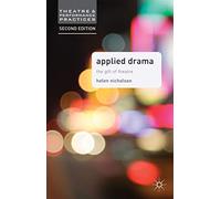 Applied Drama: The Gift of Theatre: 21 (Theatre and Performance Practices)