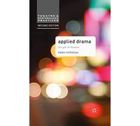 Applied Drama: The Gift of Theatre: 9 (Theatre and Performance Practices)