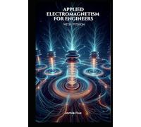 Applied Electromagnetism for Engineers with Python (Golden Dawn Engineering)