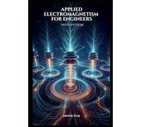 Applied Electromagnetism for Engineers with Python (Golden Dawn Engineering)