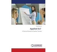 Applied ELT: A Practical Guide for Teacher Trainees