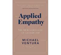 Applied Empathy: The New Language of Leadership