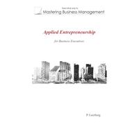 Applied Entrepreneurship for Business Executives (Mastering Business Management)