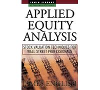 Applied Equity Analysis: Stock Valuation Techniques for Wall Street Professionals (McGraw-Hill Library of Investment and Finance)