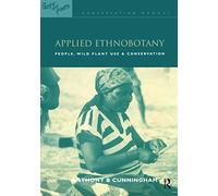 Applied Ethnobotany: People, Wild Plant Use and Conservation (People and Plants International Conservation)