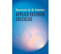 Applied Exterior Calculus (Dover Books on Mathematics)