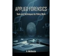 Applied Forensics: Tools and Techniques for Police Work