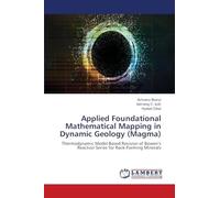 Applied Foundational Mathematical Mapping in Dynamic Geology (Magma): Thermodynamic Model-Based Revision of Bowen's Reaction Series for Rock-Forming Minerals