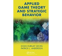 Applied Game Theory and Strategic Behavior