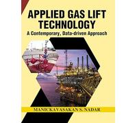 Applied Gas Lift Technology-A Contemporary Data-driven Approach