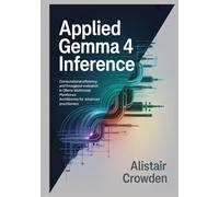 Applied Gemma 4 Inference: Computational Efficiency and Throughput Evaluation in Ollama Multimodal Pipeline Architectures for Advanced Practitioners