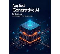 APPLIED GENERATIVE AI FOR ENGINEERS: FROM THEORY TO IMPLEMENTATION