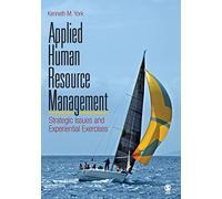 Applied Human Resource Management: Strategic Issues and Experiential Exercises