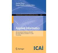 Applied Informatics: 8th International Conference, ICAI 2025, Ben Guerir, Morocco, October 8-11, 2025, Proceedings (Communications in Computer and Information Science, 2667)