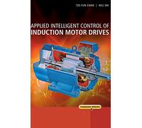 Applied Intelligent Control of Induction Motor Drives (IEEE Press)