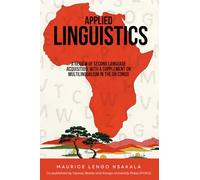 Applied Linguistics: A Review of Second Language Acquisition, with a Supplement on Multilingualism in the DR Congo