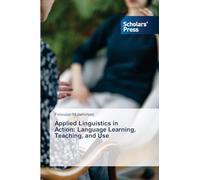 Applied Linguistics in Action: Language Learning, Teaching, and Use