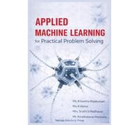 Applied Machine Learning for Practical Problem Solving