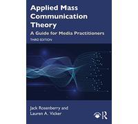 Applied Mass Communication Theory: A Guide for Media Pr - Rosenberry, Jack - Paperback / sof -30/09/2021
