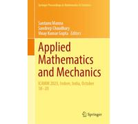 Applied Mathematics and Mechanics: ICAMM 2023, Indore, India, October 18-20 (Springer Proceedings in Mathematics & Statistics, 517)