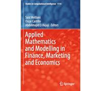 Applied Mathematics and Modelling in Finance, Marketing and Economics: 1114 (Studies in Computational Intelligence, 1114)
