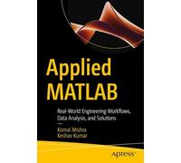 Applied MATLAB: Real-World Engineering Workflows, Data Analysis, and Solutions