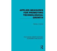 Applied Measures for Promoting Technological Growth (Routledge Library Editions: Economics and Society)