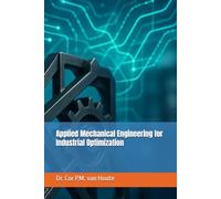 Applied Mechanical Engineering for Industrial Optimization (Industrial Engineering)