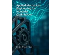 Applied Mechanical Engineering for Industrial Optimization (Industrial Engineering)