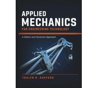 Applied Mechanics for Engineering Technology: A Statics and Dynamics Approach