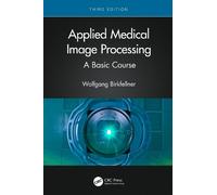 Applied Medical Image Processing : A Basic Course by Wolfgang Birkfellner ...