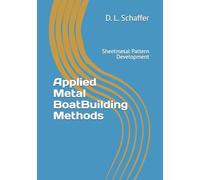 Applied Metal BoatBuilding Methods: Sheetmetal Pattern Development