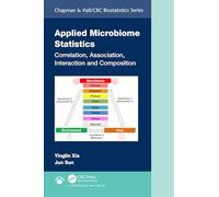 Applied Microbiome Statistics: Correlation, Association, Interaction and Composition (Chapman & Hall/CRC Biostatistics Series)