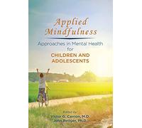 Applied Mindfulness: Approaches in Mental Health for Children and Adolescents