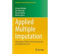 Applied Multiple Imputation: Advantages, Pitfalls, New Developments and Applications in R (Statistics for Social and Behavioral Sciences)