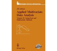 Applied Multivariate Data Analysis: Volume II: Categorical and Multivariate Methods (Springer Texts in Statistics)
