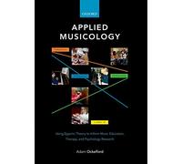 Applied Musicology: Using Zygonic Theory to Inform Music Education, Therapy, and Psychology Research