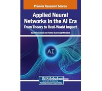 Applied Neural Networks in the AI Era: From Theory to Real-World Impact