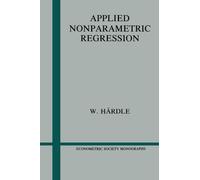 Applied Nonparametric Regression: 19 (Econometric Society Monographs, Series Number 19)