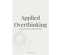 Applied Overthinking: Concepts and Case Studies | Funny Minimalist Notebook for Overthinkers | Blank Lined Journal Gift