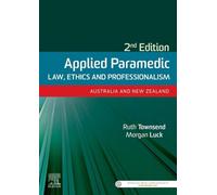Applied Paramedic Law, Ethics and Professionalism, Second Edition: Australia and New Zealand