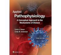 Applied Pathophysiology: A Conceptual Approach to the Mechanisms of Disease